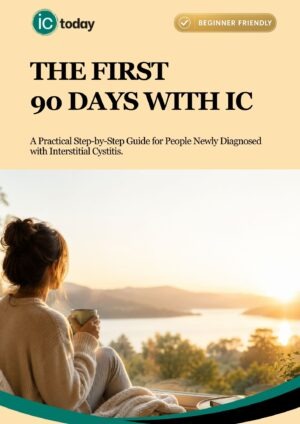 The First 90 Days with IC | Practical Step-by-Step Guide for People Newly Diagnosed